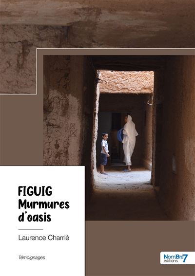 Figuig - Murmures d'oasis