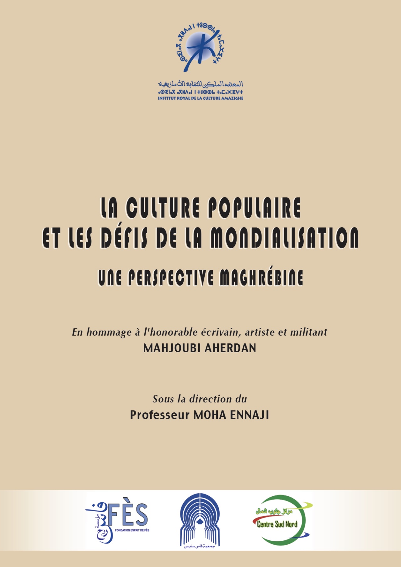 La culture populaire et les défis de la mondialisation : une perspective maghrébine, en hommage à l’honorable écrivain, artiste et militant Mahjoubi Aherdan