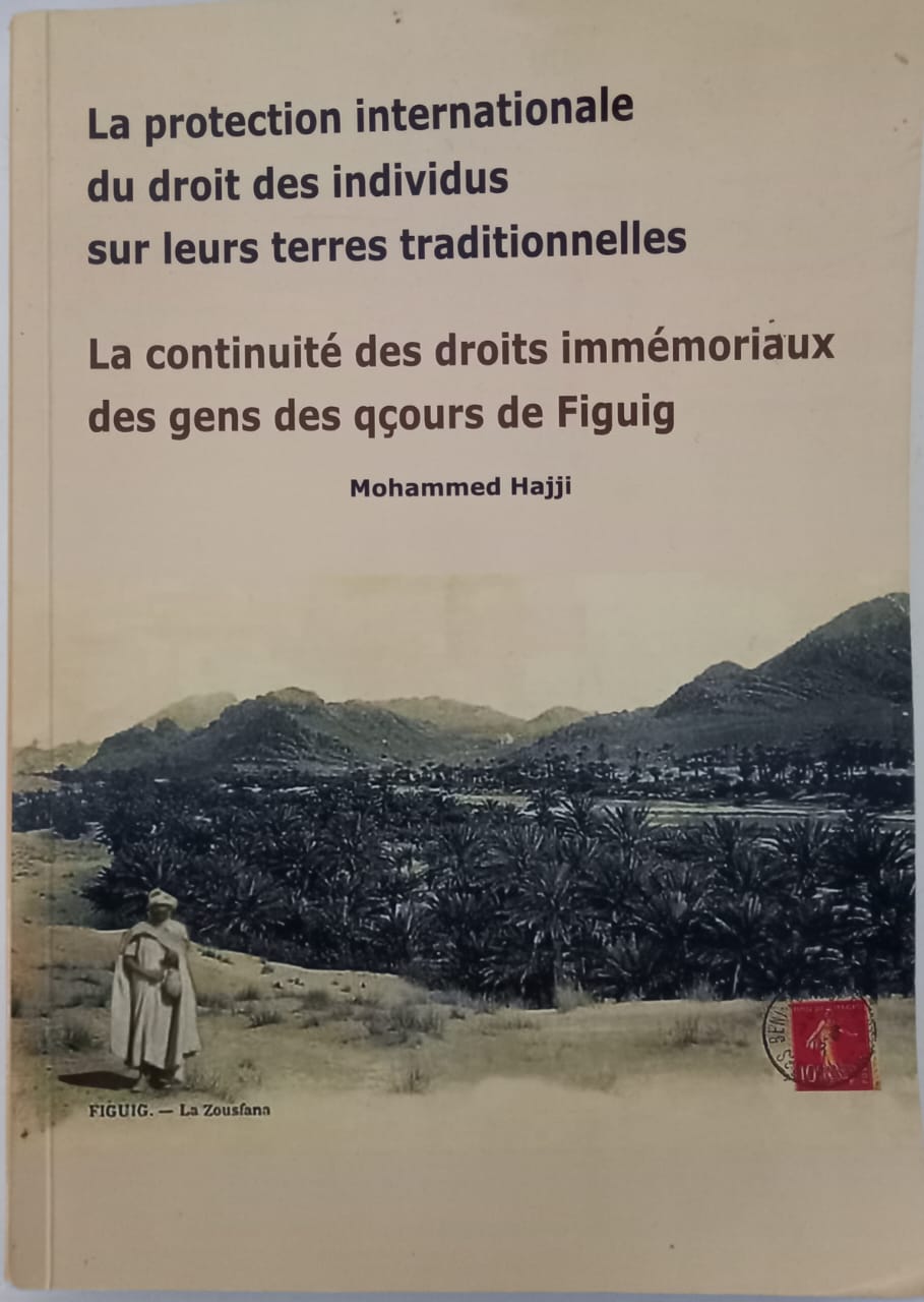 La protection internationale du droit des individus sur leurs terres traditionnelles : la continuité des droits immémoriaux des gens des ksours de Figuig