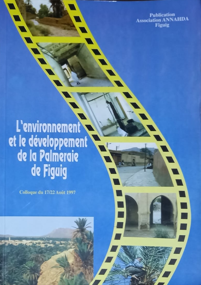  L’environnement et le développement de la palmeraie de Figuig Colloque du 17 -22 août 1997