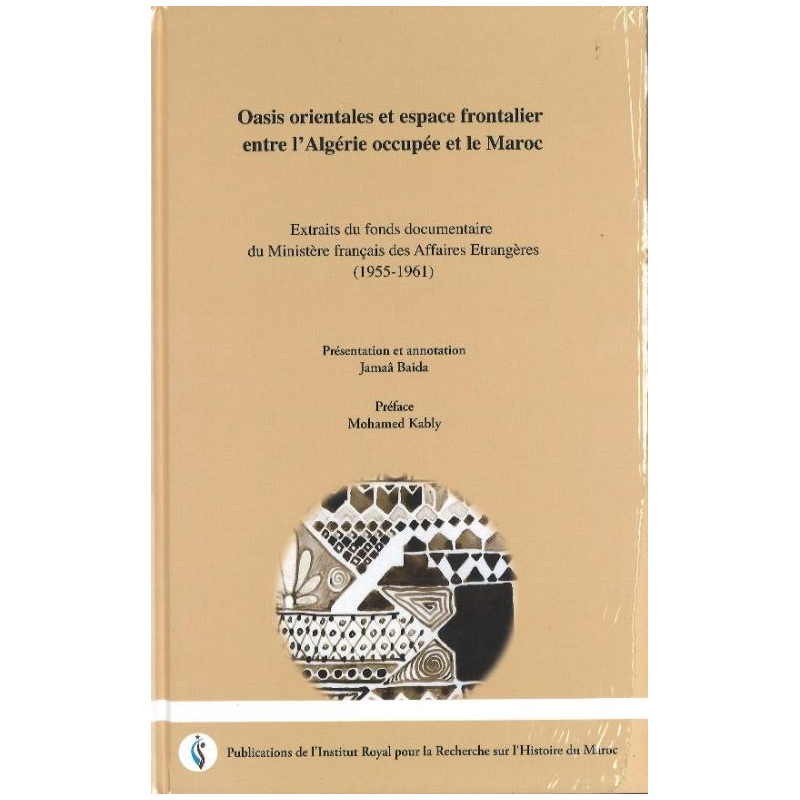 Oasis orientales et espace frontalier entre l’Algérie occupée et le Maroc